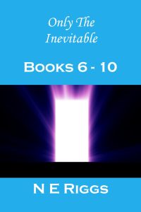 Only the Inevitable: Books 6 - 10