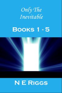 Only the Inevitable: Books 1 - 5